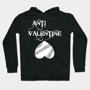 Anti Valentine - against Valentines Day Hoodie